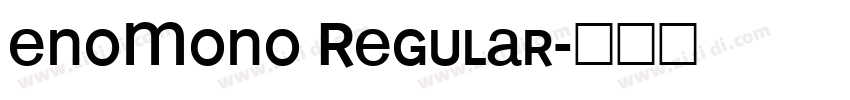 enoMono Regular字体转换